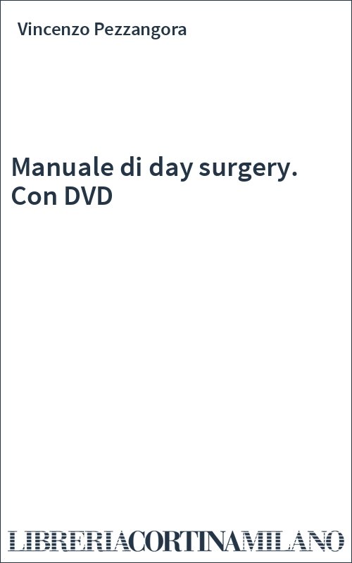 Manuale di day surgery. Con DVD