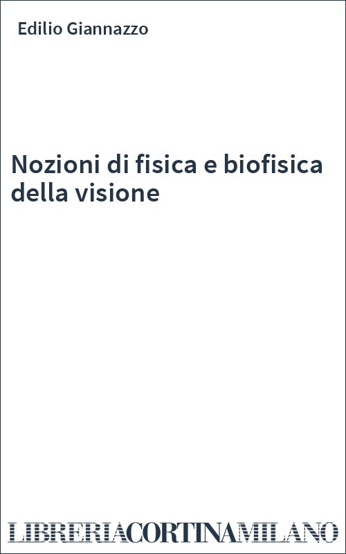 Nozioni di fisica e biofisica della visione