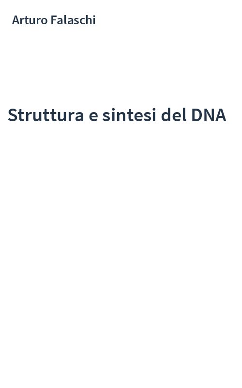 Struttura e sintesi del DNA