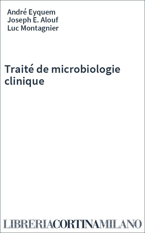 Traité de microbiologie clinique