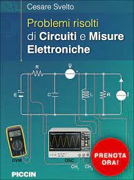 Problemi risolti di circuiti e misure elettroniche