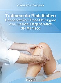 Trattamento riabilitativo e conservativo e post-chirurgico delle lesioni degenerative del menisco
