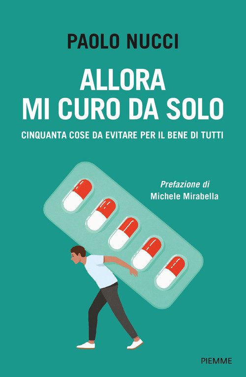 Allora mi curo da solo. Cinquanta cose da evitare per il bene di tutti