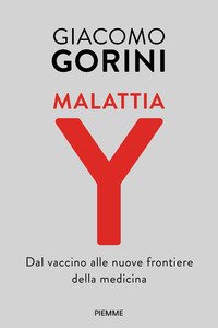 Malattia Y. Dal vaccino alle nuove frontiere della medicina