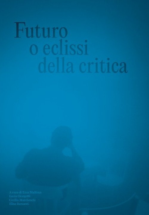 Futuro o eclissi della critica
