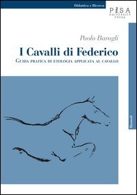 I cavalli di Federico. Guida pratica di etologia applicata al cavallo