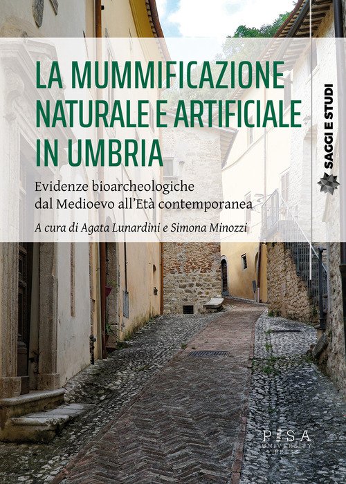 La mummificazione in Umbria. Evidenze bioarcheologiche dal Medioevo all'età contemporanea