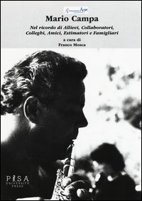 Mario Campa. Nel ricordo di allievi, collaboratori, colleghi, amici, estimaori, familiari