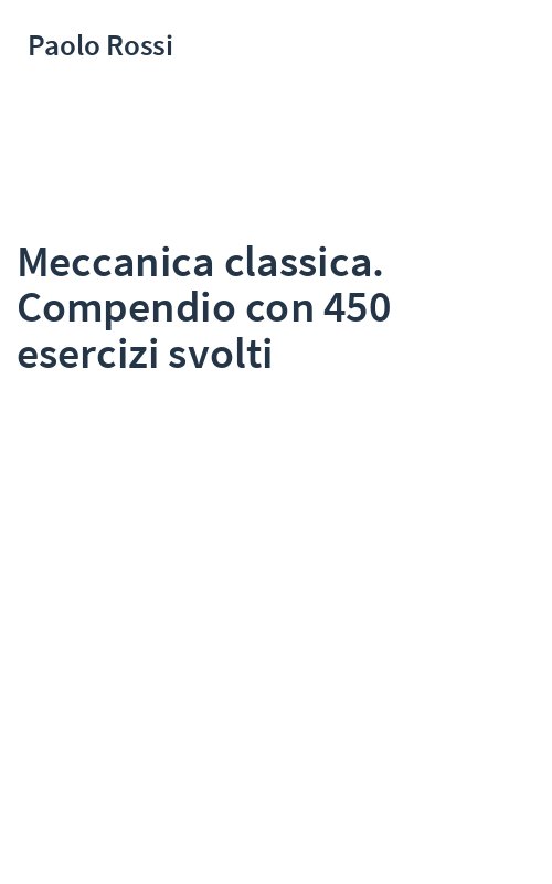 Meccanica classica. Compendio con 450 esercizi svolti