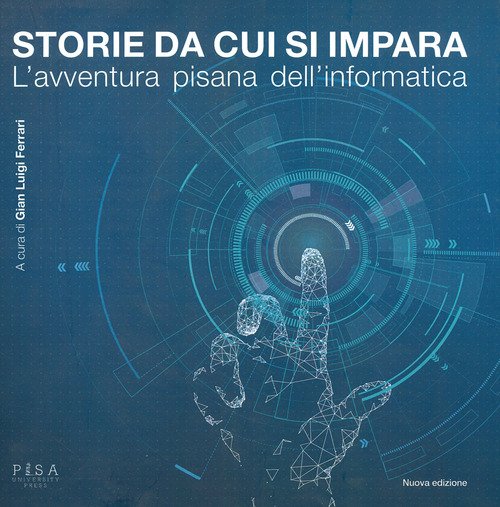 Storie da cui si impara. L'avventura pisana dell'informatica