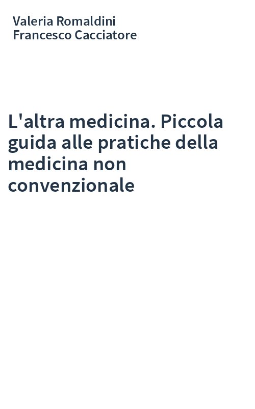 L'altra medicina. Piccola guida alle pratiche della medicina non convenzionale