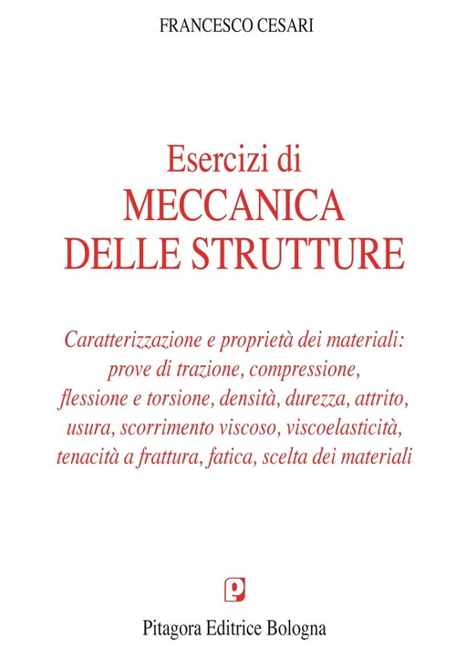 Esercizi di meccanica delle strutture. Caratterizzazione e proprietà dei materiali