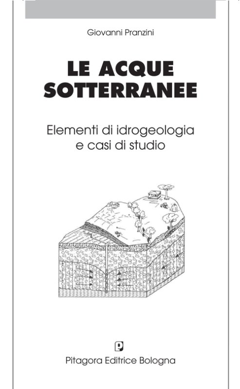 Le acque sotterranee. Elementi di idrogeologia e casi di studio