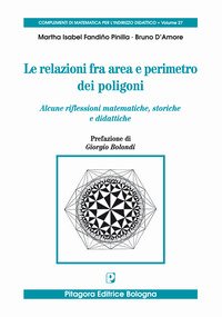 Le relazioni fra area e perimetro nei poligoni. Alcune riflessioni matematiche, storiche e didattiche