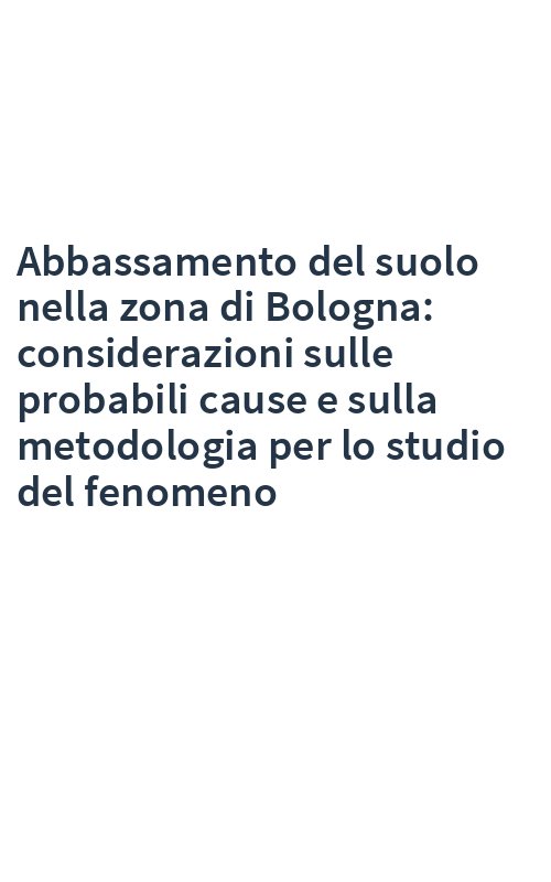 Abbassamento del suolo nella zona di Bologna: considerazioni sulle probabili cause e sulla metodologia per lo studio del fenomeno
