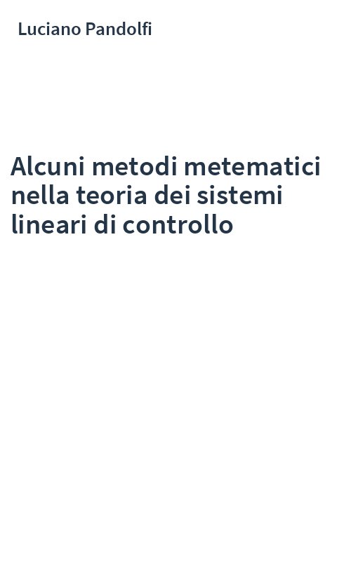 Alcuni metodi metematici nella teoria dei sistemi lineari di controllo