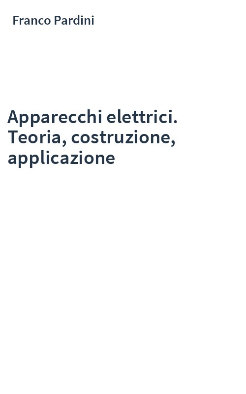 Apparecchi elettrici. Teoria, costruzione, applicazione