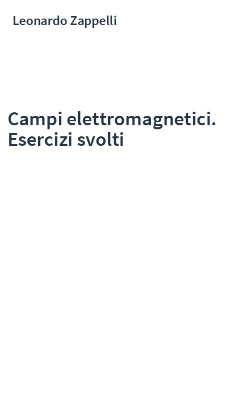 Campi elettromagnetici. Esercizi svolti