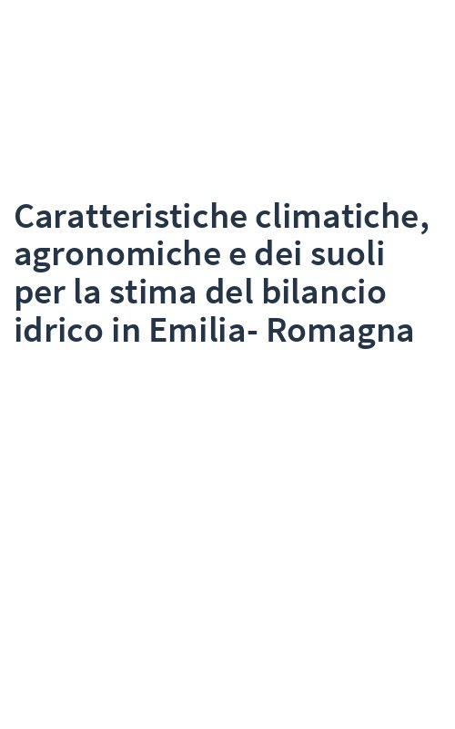 Caratteristiche climatiche, agronomiche e dei suoli per la stima del bilancio idrico in Emilia-Romagna