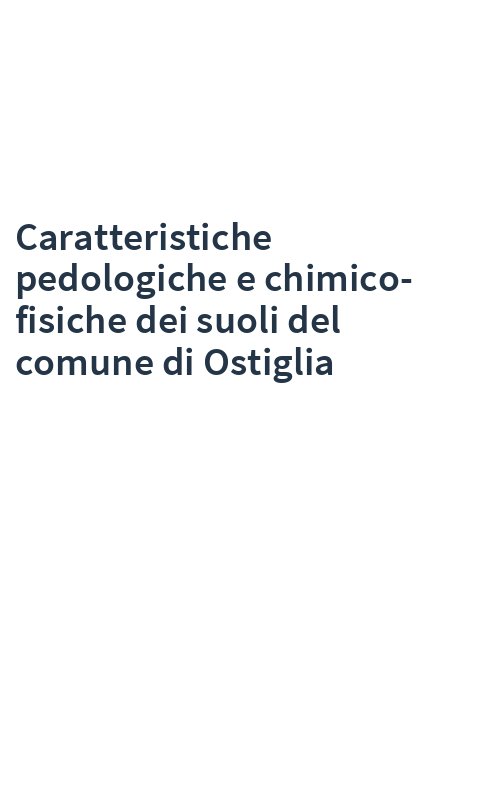 Caratteristiche pedologiche e chimico-fisiche dei suoli del comune di Ostiglia