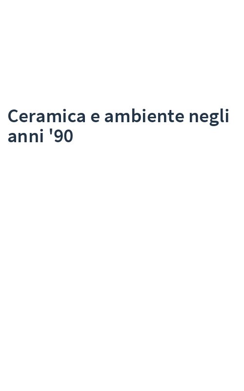 Ceramica e ambiente negli anni '90