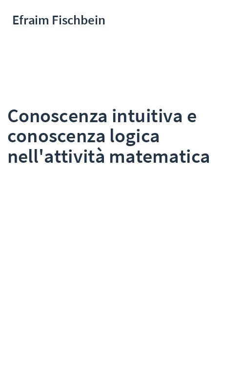 Conoscenza intuitiva e conoscenza logica nell'attività matematica