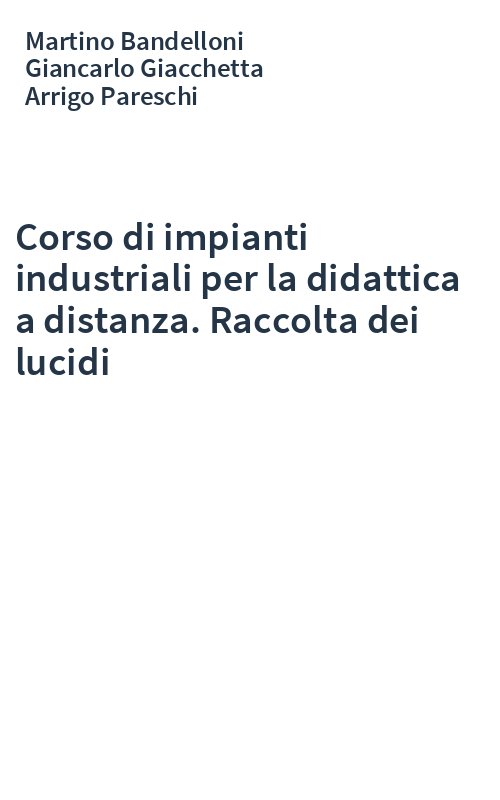 Corso di impianti industriali per la didattica a distanza. Raccolta dei lucidi