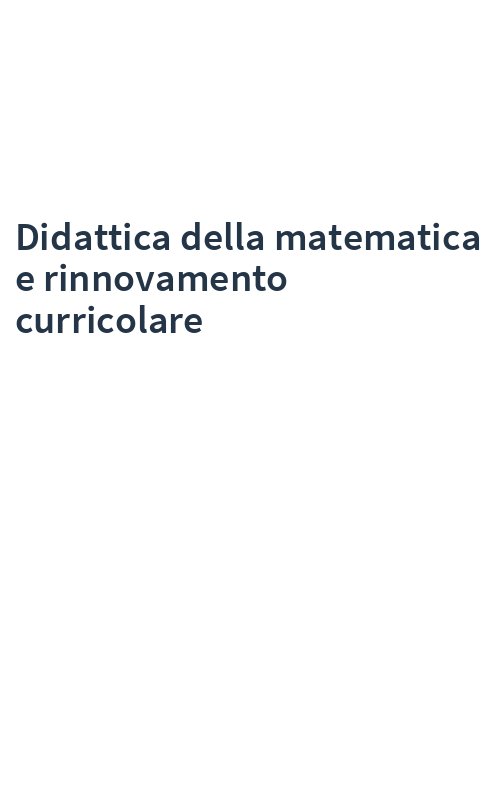 Didattica della matematica e rinnovamento curricolare