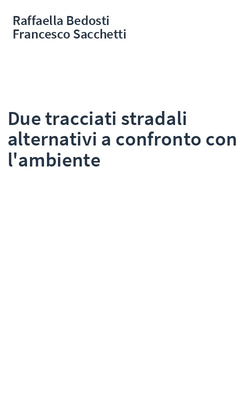 Due tracciati stradali alternativi a confronto con l'ambiente