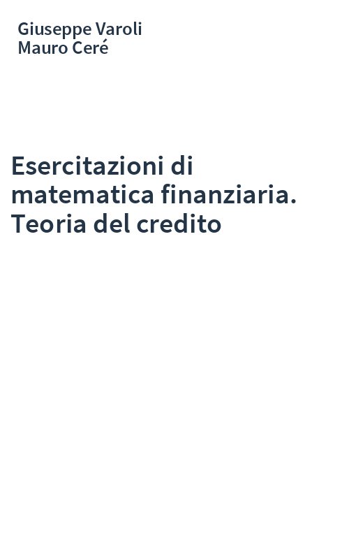 Esercitazioni di matematica finanziaria. Teoria del credito