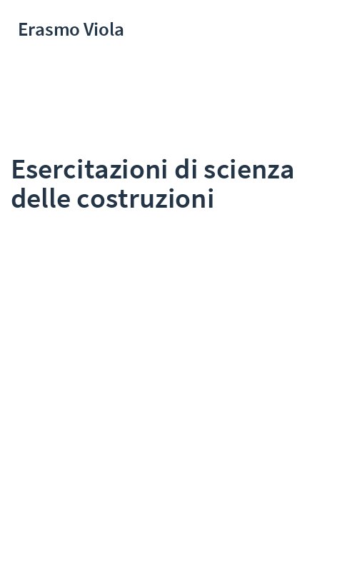 Esercitazioni di scienza delle costruzioni