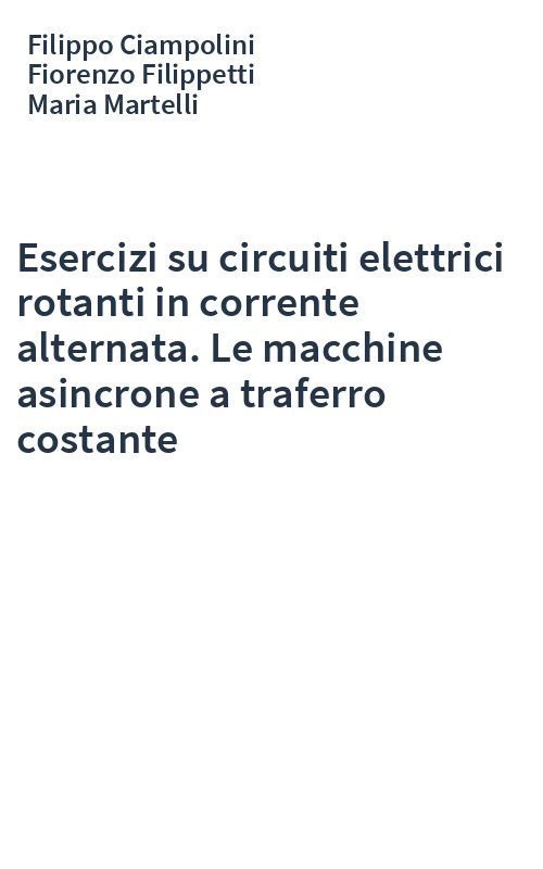 Esercizi su circuiti elettrici rotanti in corrente alternata. Le macchine asincrone a traferro costante