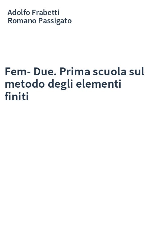 Fem-Due. Prima scuola sul metodo degli elementi finiti