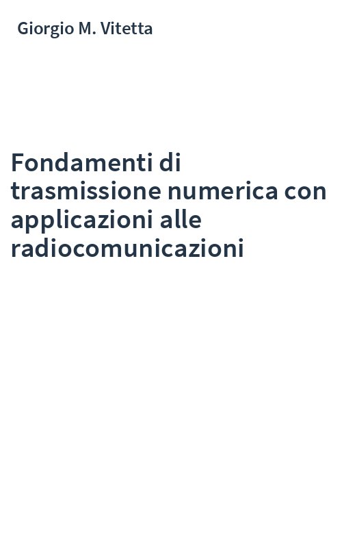 Fondamenti di trasmissione numerica con applicazioni alle radiocomunicazioni