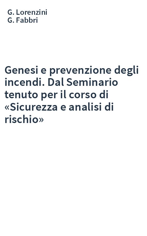 Genesi e prevenzione degli incendi. Dal Seminario tenuto per il corso di «Sicurezza e analisi di rischio»
