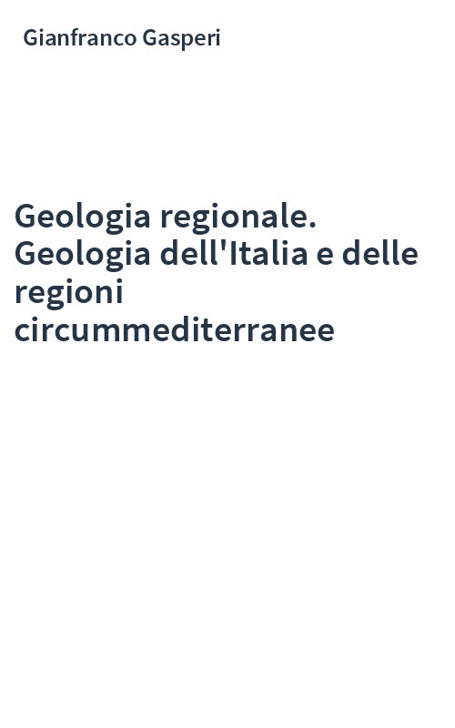Geologia regionale. Geologia dell'Italia e delle regioni circummediterranee