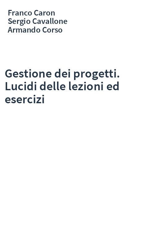 Gestione dei progetti. Lucidi delle lezioni ed esercizi