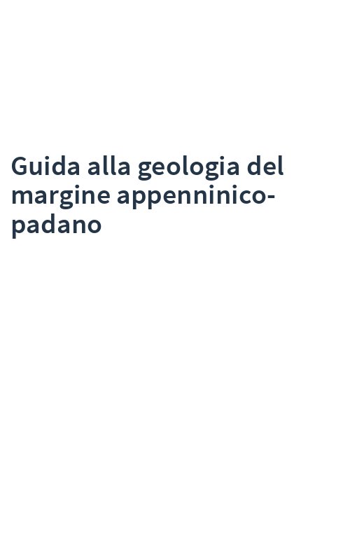 Guida alla geologia del margine appenninico-padano