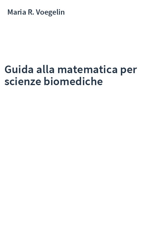 Guida alla matematica per scienze biomediche