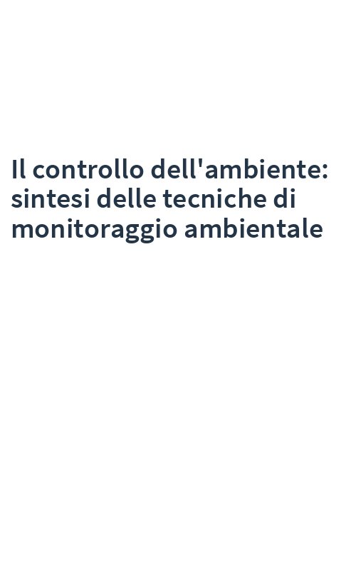 Il controllo dell'ambiente: sintesi delle tecniche di monitoraggio ambientale