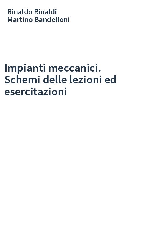 Impianti meccanici. Schemi delle lezioni ed esercitazioni