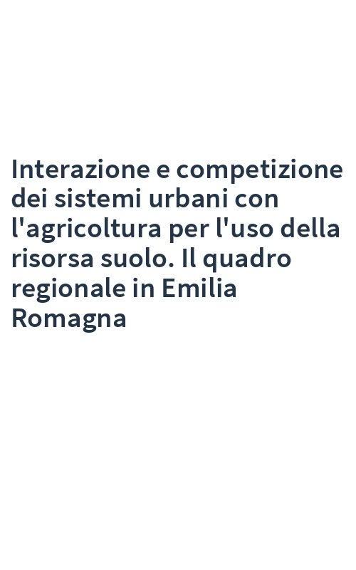 Interazione e competizione dei sistemi urbani con l'agricoltura per l'uso della risorsa suolo. Il quadro regionale in Emilia Romagna