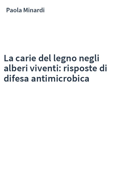 La carie del legno negli alberi viventi: risposte di difesa antimicrobica