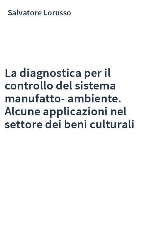 La diagnostica per il controllo del sistema manufatto-ambiente. Alcune applicazioni nel settore dei beni culturali