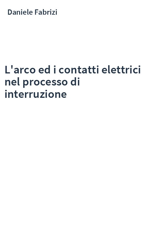 L'arco ed i contatti elettrici nel processo di interruzione