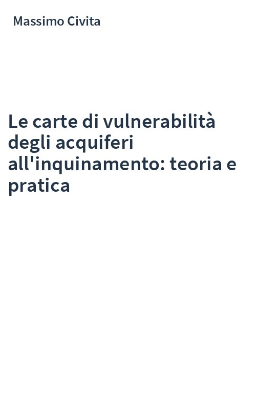 Le carte di vulnerabilità degli acquiferi all'inquinamento: teoria e pratica