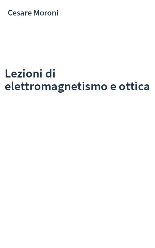Lezioni di elettromagnetismo e ottica