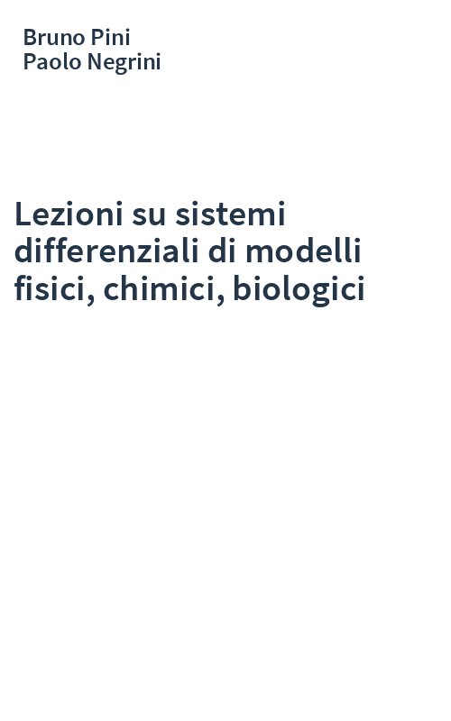 Lezioni su sistemi differenziali di modelli fisici, chimici, biologici