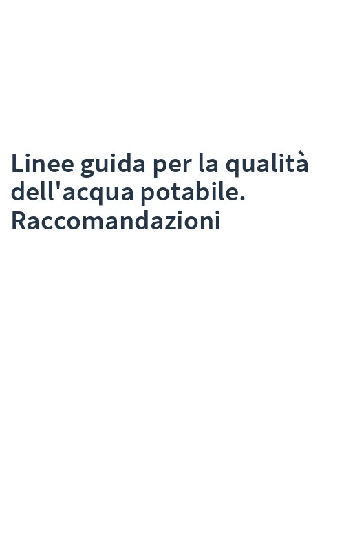 Linee guida per la qualità dell'acqua potabile. Raccomandazioni