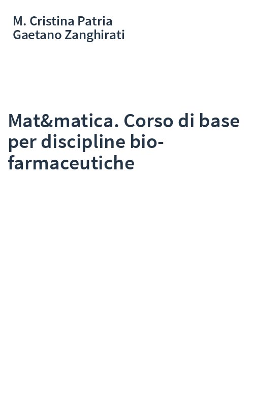 Mat&matica. Corso di base per discipline bio-farmaceutiche